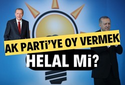 AK Parti’ye oy vermek helal mi? AK Parti’ye oy vermek dinen caiz mi?