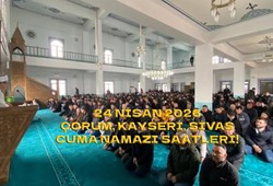 Çorum'da Cuma Namazı Kaçta Okunuyor? Kayseri, Sivas Cuma Namazı Saatleri 24 Nisan 2026!
