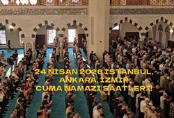 İstanbul'da Cuma Namazı Kaçta Okunuyor? Ankara, İzmir Cuma Namazı Saatleri 24 Nisan 2026!