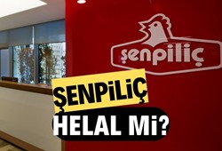 Şenpiliç helal mi? Şenpiliç ürünleri güvenilir mi?
