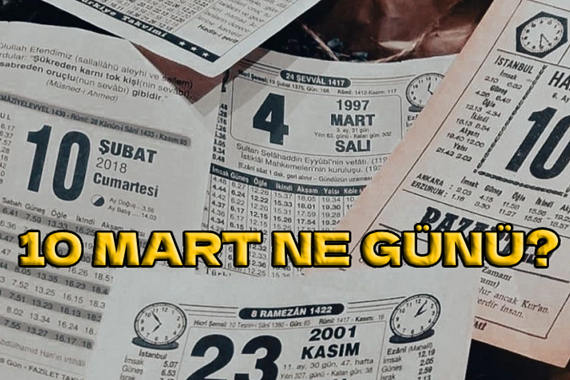 10 Mart ne günü? 10 Mart dünya ne günüdür?