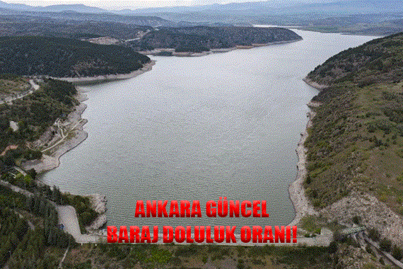 Ankara baraj doluluk oranı arttı mı? Ankara’da hangi barajlar var?