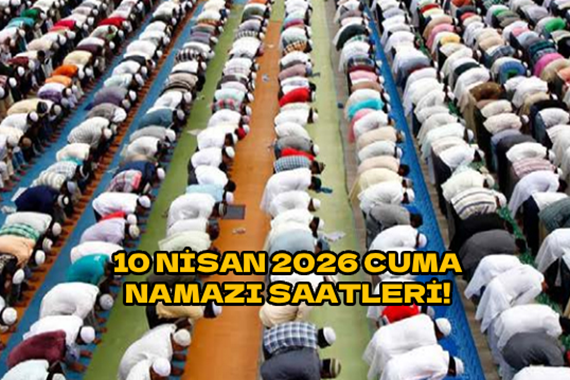 Cuma namazı saat kaçta 10 Nisan 2026? Eskişehir, Konya, Mersin Cuma Namazı Saatleri!