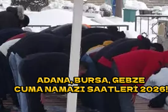 Cuma namazı saat kaçta 13 Mart 2026? Adana, Bursa, Gebze Cuma Namazı Saatleri!