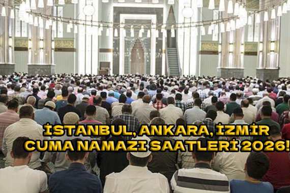 Cuma namazı saat kaçta 13 Mart 2026? İstanbul, Ankara, İzmir Cuma Namazı Saatleri!