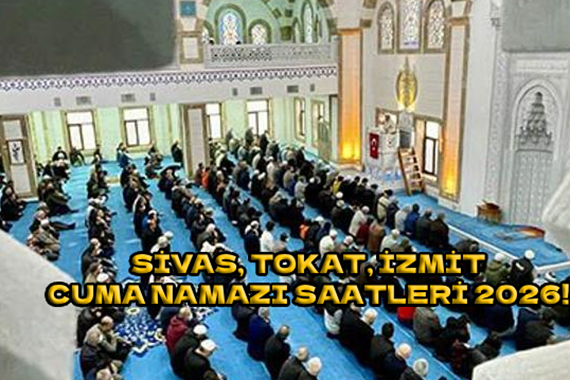 Cuma namazı saat kaçta 13 Mart 2026? Sivas, Tokat, İzmit Cuma Namazı Saatleri!