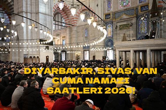 Diyarbakır'da Cuma Namazı Kaçta Okunuyor? Sivas, Van Cuma Namazı Saatleri 8 Mayıs 2026!