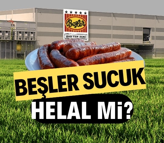 Beşler Sucuk helal mi? Beşler Sucuk güvenilir mi?