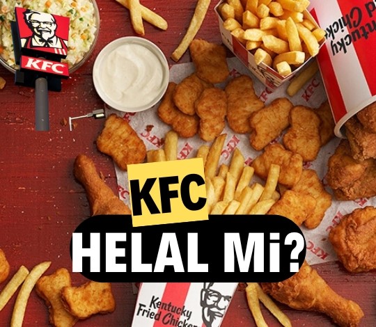 KFC helal mi? KFC ürünleri güvenilir mi?