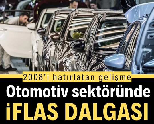 2008’i hatırlatan gelişme: Otomotiv sektöründe iflas dalgası