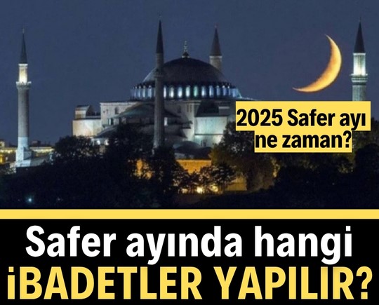 2025 Safer ayı ne zaman? Bu ayda hangi ibadetler yapılır?