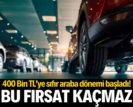 400 Bin TL’ye sıfır araba dönemi başladı! Bu fırsat kaçmaz