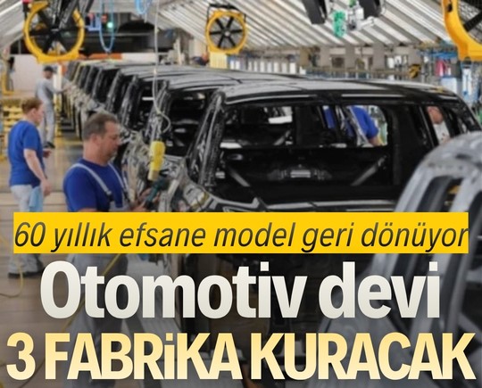60 yıllık efsane model geri dönüyor: Otomotiv devi 3 fabrika kuracak