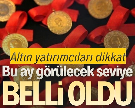 Altın yatırımcıları dikkat: Bu ay görülecek seviye belli oldu