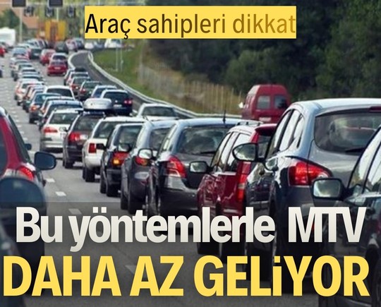 Araç sahipleri dikkat! Bu yöntemlerle MTV daha az geliyor