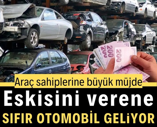 Araç sahiplerine büyük müjde: Eskisini verene sıfır otomobil geliyor