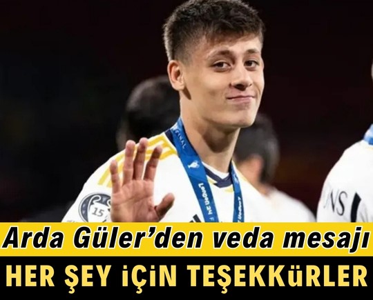 Arda Güler’den veda mesajı: Her şey için teşekkürler