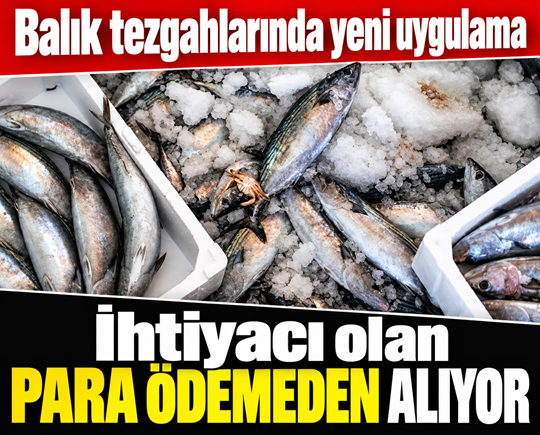 Balık tezgahlarında yeni uygulama: İhtiyacı olan para ödemeden alıyor