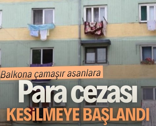 Balkona çamaşır asanlara para cezası kesilmeye başlandı