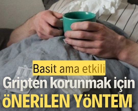 Basit ama etkili: Gripten korunmak için önerilen yöntem