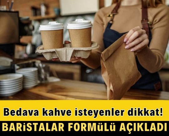 Bedava kahve isteyenler dikkat! Baristalar formülü açıkladı