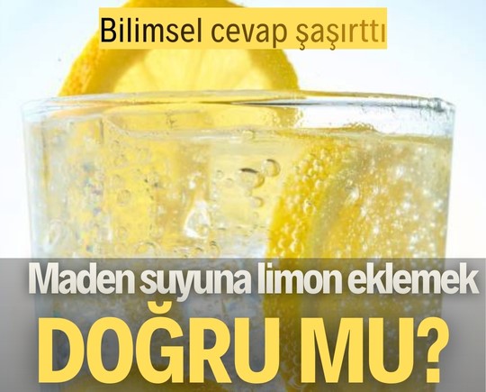 Bilimsel cevap şaşırttı! Maden suyuna limon eklemek doğru mu?