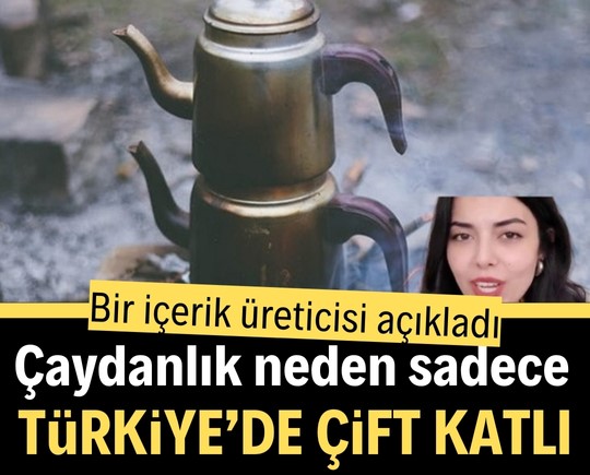 Bir içerik üreticisi açıkladı: Çaydanlık neden sadece Türkiye’de çift katlı?