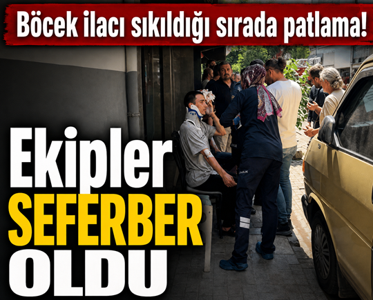 Böcek ilacı sıkıldığı sırada patlama! Ekipler seferber oldu