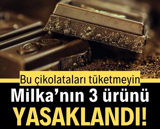 Bu çikolataları tüketmeyin: 3 ürün yasaklandı!
