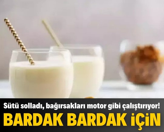 Bulduğunuz yerde bardak bardak için! Sütü solladı, bağırsakları motor gibi çalıştırıyor!