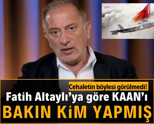 Cehaletin böylesi görülmedi! Fatih Altaylı’ya göre KAAN’ı bakın kim yapmış!