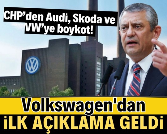 CHP’den Audi, Skoda ve VW’ye boykot! Volkswagen'dan ilk açıklama geldi