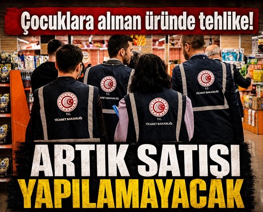Çocuklara alınan üründe tehlike! Artık satışı yapılamayacak