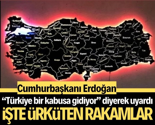 Cumhurbaşkanı Erdoğan, “Türkiye bir kabusa gidiyor” diyerek uyardı! İşte ürküten rakamlar