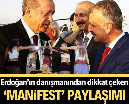 Cumhurbaşkanı Erdoğan’ın danışmanından dikkat çeken ‘Manifest’ paylaşımı