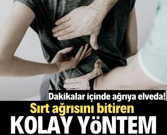 Dakikalar içinde ağrıya elveda! Sırt ağrısını bitiren kolay çözüm