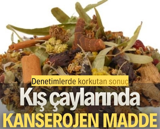 Denetimlerde korkutan sonuç: Kış çaylarında kanserojen madde