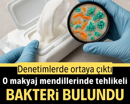 Denetimlerde ortaya çıktı: O makyaj mendillerinde tehlikeli bakteri bulundu