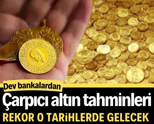 Dev bankalardan çarpıcı altın tahminleri: Rekor o tarihlerde gelecek