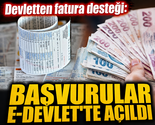 Devletten fatura desteği: Başvurular e-Devlet’te açıldı