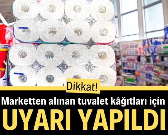 Dikkat! Marketten alınan tuvalet kâğıtları için uyarı yapıldı