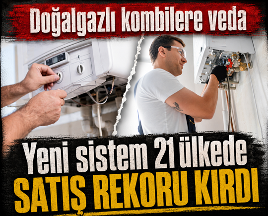 Doğalgazlı kombilere veda: Yeni sistem 21 ülkede satış rekoru kırdı