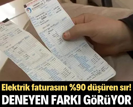 Elektrik faturasını %90 düşüren sır! Deneyen farkı hemen görüyor