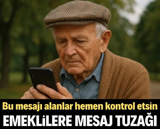 Emeklilere mesaj tuzağı! Bu mesajı alanlar hemen kontrol etsin