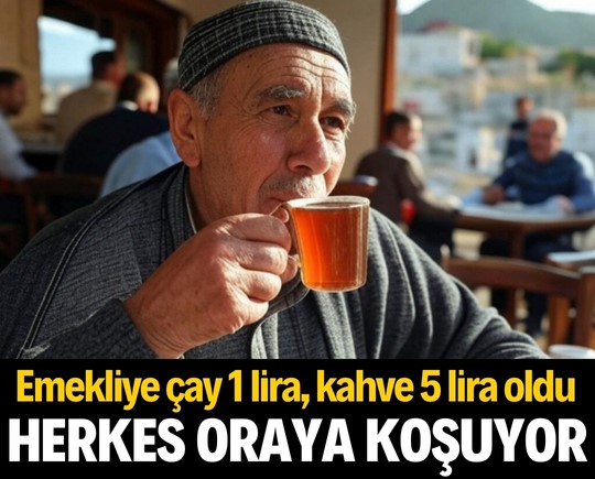 Emekliye çay 1 lira, kahve 5 lira oldu