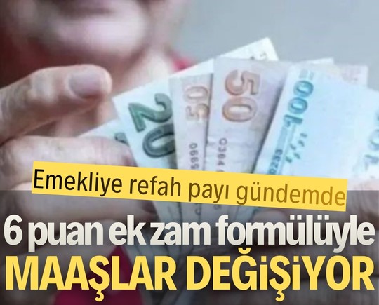 Emekliye refah payı gündemde: 6 puan ek zam formülüyle maaşlar değişiyor