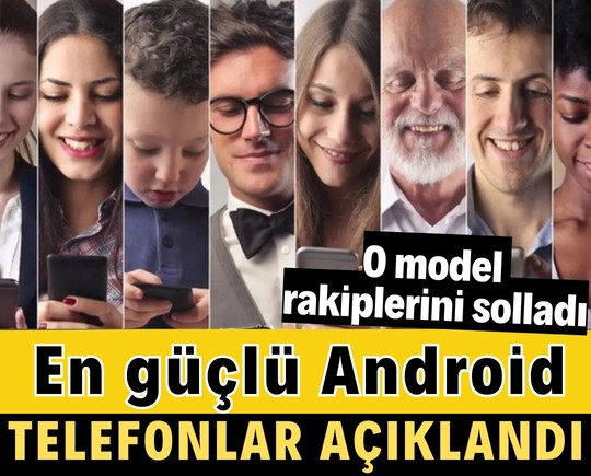 En güçlü Android telefonlar açıklandı! O model rakiplerini solladı