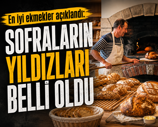 En iyi ekmekler açıklandı: Sofraların yıldızları belli oldu