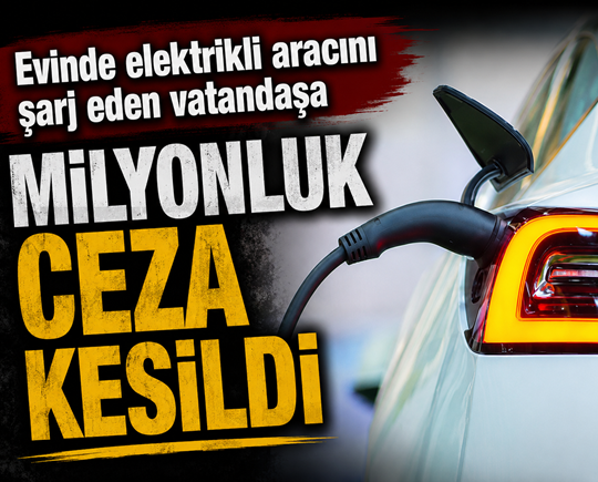 Evinde elektrikli aracını şarj eden vatandaşa milyonluk ceza kesildi