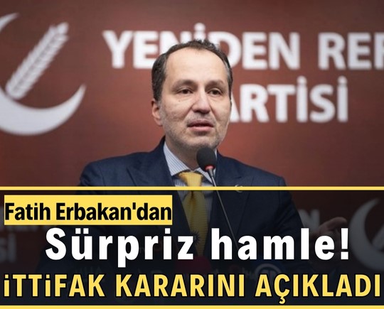 Fatih Erbakan'dan sürpriz hamle! İttifak kararını açıkladı